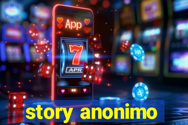story anonimo